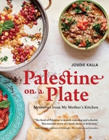 Palestine on a Plate: Memories From My Mother's Kitchen 1623718163 Book Cover