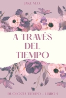 A través del tiempo (Serie Tiempo) B0BKMYXWMH Book Cover