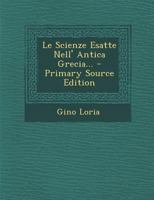 Le Scienze Esatte Nell' Antica Grecia... 1015707831 Book Cover