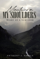 Mountains on My Shoulders: Diary of A Survivor 1662481691 Book Cover