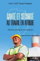 Santé et sécurité au travail en Afrique: Aspects juridiques et pratiques (Harmattan Sénégal) (French Edition) 2343166943 Book Cover