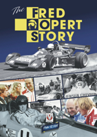 The Fred Opert Story: Motor Sport Entrepreneur, Wheeler-dealer, Racer, Champion-maker & Bon Vivant 1787115658 Book Cover