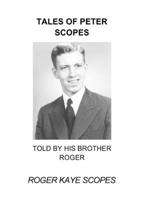 Tales of Peter Scopes: Told by His Brother Roger 1291804048 Book Cover