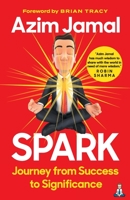 Spark: Journey from Success to Significance 0228885957 Book Cover