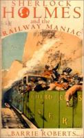 Sherlock Holmes and the Railway Maniac 0749005467 Book Cover