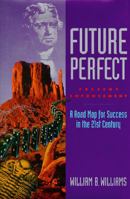 Future Perfect Present Empowerment: A Road Map for Survival into the 21st Century 0964564106 Book Cover