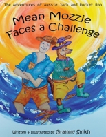 The Adventures of Aussie Jack and Rocket Roo: Mean Mozzie Faces a Challenge B0CHGLPWKH Book Cover