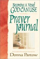 Becoming a Vessel God Can Use Prayer Journal 076422669X Book Cover