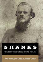 Shanks: The Life and Wars of General Nathan G. Evans, CSA 0306811472 Book Cover