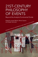 21st-Century Philosophy of Events: Beyond the Analytic/Continental Divide (Intersections in Continental and Analytic Philosophy) 1399539787 Book Cover