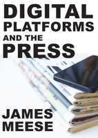 Digital Platforms and the Press 1789388333 Book Cover