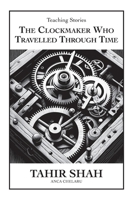 The Clockmaker Who Travelled Through Time 1915876095 Book Cover