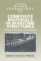 Composite Materials in Maritime Structures: Volume 2, Practical Considerations 0521089948 Book Cover
