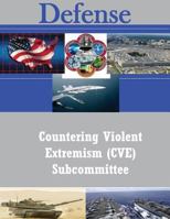 Countering Violent Extremism (Cve) Subcommittee 1542801303 Book Cover