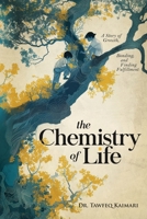 The Chemistry of Life: A Story of Growth, Bonding, and Finding Fulfillment B0D3FH1628 Book Cover