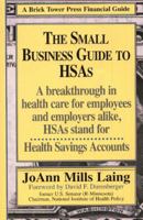 Small Business Guide to HSAs, 2nd Edition (Brick Tower Press Financial Guide) 1883283442 Book Cover