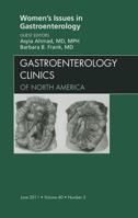 Women's Issues in Gastroenterology, an Issue of Gastroenterology Clinics, 40 1455704512 Book Cover