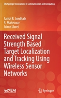 Received Signal Strength Based Target Localization and Tracking Using Wireless Sensor Networks 3030740609 Book Cover