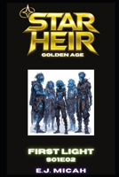 FIRST LIGHT: S01E02 (Star Heir : Golden Age) B0GY9G5CSQ Book Cover