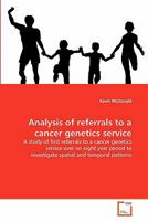 Analysis of referrals to a cancer genetics service 3639319753 Book Cover