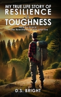 My True Life Story of Resilience & Toughness: Held by Grace A Life Rewritten by Faith and Fire 1805587676 Book Cover
