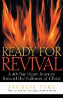 Ready for Revival: A 40-Day Heart Journey Toward the Fullness of Christ 1576833976 Book Cover