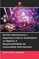 Direito Internacional e Seguran�a Interna Sustent�vel na Nig�ria: A Responsabilidade da Comunidade Internacional 6204124773 Book Cover