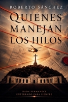 Quienes manejan los hilos B0GRWXCF61 Book Cover