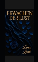 ERWACHEN DER LUST: ERWACHEN DER LUST – Gefangen in Dominanz, Dreier-Fantasien, verbotener Leidenschaft, sinnlicher Begierde und heißen Nächten (German Edition) B0FK3TJFLX Book Cover