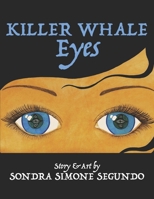 Killer Whale Eyes: 2019 Edition 0985312955 Book Cover