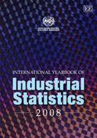 International Yearbook of Industrial Statistics 2008 (International Yearbook of Industrial Statistics) 184720743X Book Cover