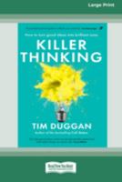 Killer Thinking : How to Turn Good Ideas into Brilliant Ones 0369392833 Book Cover