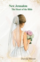 New Jerusalem, The Heart of the Bible 0999095625 Book Cover