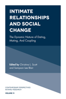 Intimate Relationships and Social Change: The Dynamic Nature of Dating, Mating, and Coupling (Contemporary Perspectives in Family Research) 1787146103 Book Cover