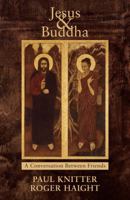 Jesus & Buddha: Friends in Conversation 1626981515 Book Cover