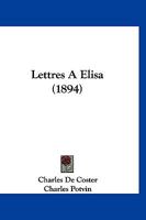 Lettres a Elisa: Sa Biographie... 1160179085 Book Cover