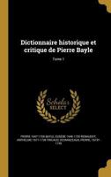 Dictionnaire Historique Et Critique de Pierre Bayle; Tome 1 1361839805 Book Cover