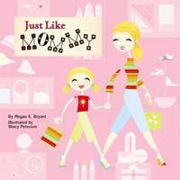 Just Like Mommy 0448431076 Book Cover