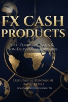 FX Cash Products: Spot, Forwards, Swaps & Non-Deliverable Forwards 1918177120 Book Cover