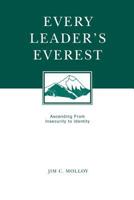 Every Leader's Everest: Ascending From Insecurity to Identity 1461147751 Book Cover