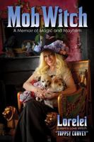 Mob Witch: A Memoir of Magic and Mayhem B0HCV549Z1 Book Cover