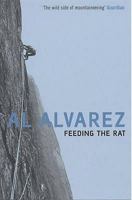 Feeding the Rat: A Climber's Life on the Edge 0871133075 Book Cover