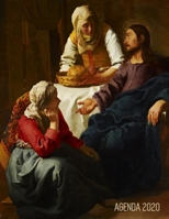 Johannes Vermeer Agenda Semanal 2020: Jes�s Cristo en Casa de Marta y Mar�a Planificador Mensual que Inspira Productividad Con Calendario Mensual 2020 Maestro Holand�s 1676681612 Book Cover