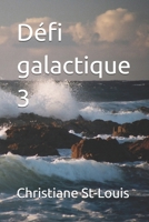 Défi galactique 3 (French Edition) B0GLH4GCXG Book Cover