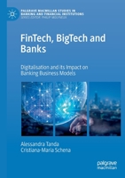FinTech, BigTech and Banks: Digitalisation and Its Impact on Banking Business Models (Palgrave Macmillan Studies in Banking and Financial Institutions) 3030224287 Book Cover