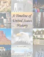 A Timeline of United States History : A Visual History of the USA for Students 1986852725 Book Cover