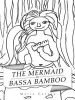 The Mermaid of Bassa Bamboo 1496990331 Book Cover