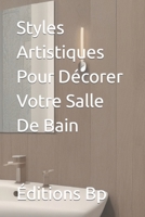 Styles Artistiques Pour Décorer Votre Salle De Bain B0CH2F2KHG Book Cover