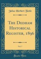 Dedham Historical Register; 7 1014795370 Book Cover