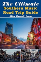 The Ultimate Southern Music Road Trip Guide B09BY3NNTY Book Cover